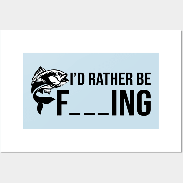 I'd Rather Be Fishing Wall Art by DragonTees